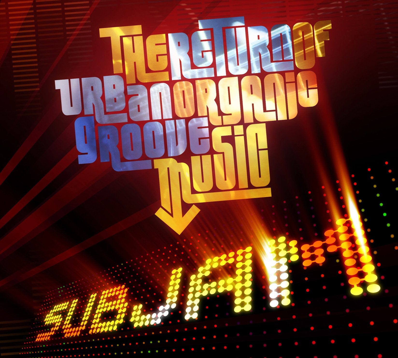 The Return of Urban Organic Groove Music Jazz