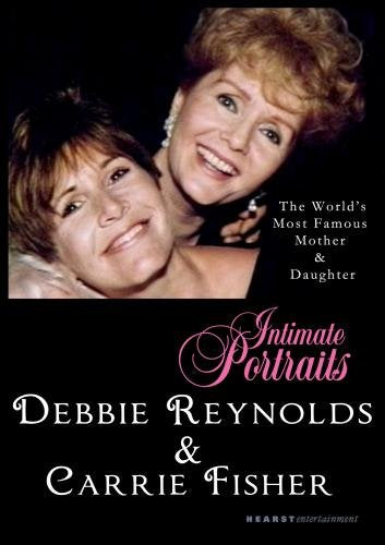 Intimate Portraits - Debbie Reynolds and Carrie Fisher Films