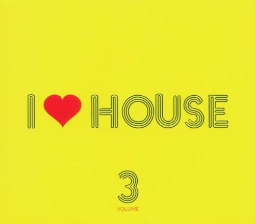 I Love House Vol.3 Dance & Electronic