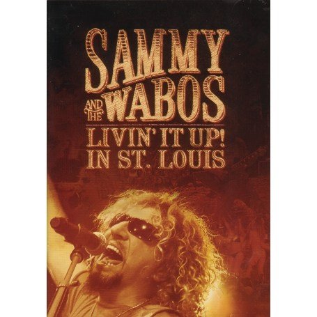 Sammy Hagar and the Wabos - Livin' It Up! Live in St. Louis Films