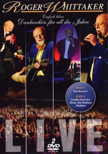 Roger Whittaker - Live/Einfach leben - Dankeschön für all die Jahre Music
