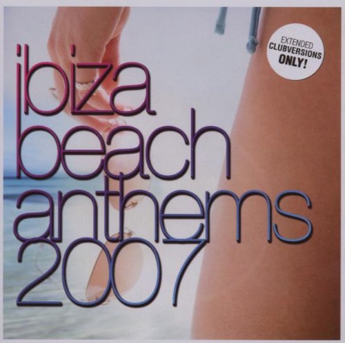 Product Image: Ibiza Beach Anthems 2007