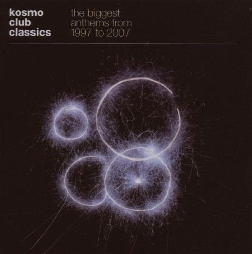 Kosmo Club Classics - the Biggest Anthems from 1997 to 2007 Pop