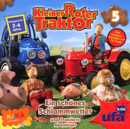 Kleiner Roter Traktor 5 Audio:Ein Schönes Schlammw Radio Plays