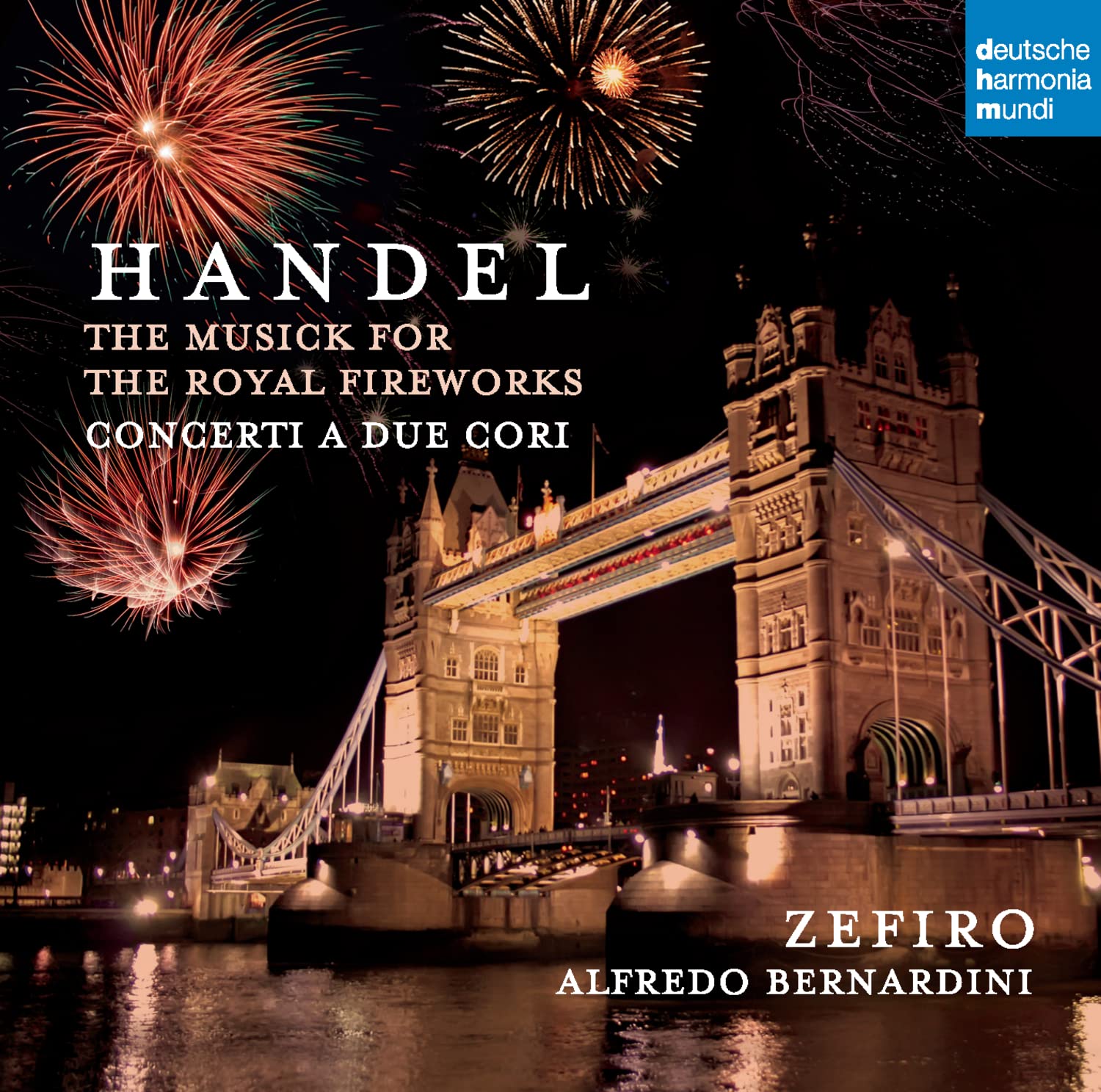 Feuerwerksmusik / Concerti a Due Cori HWV 333 Classical