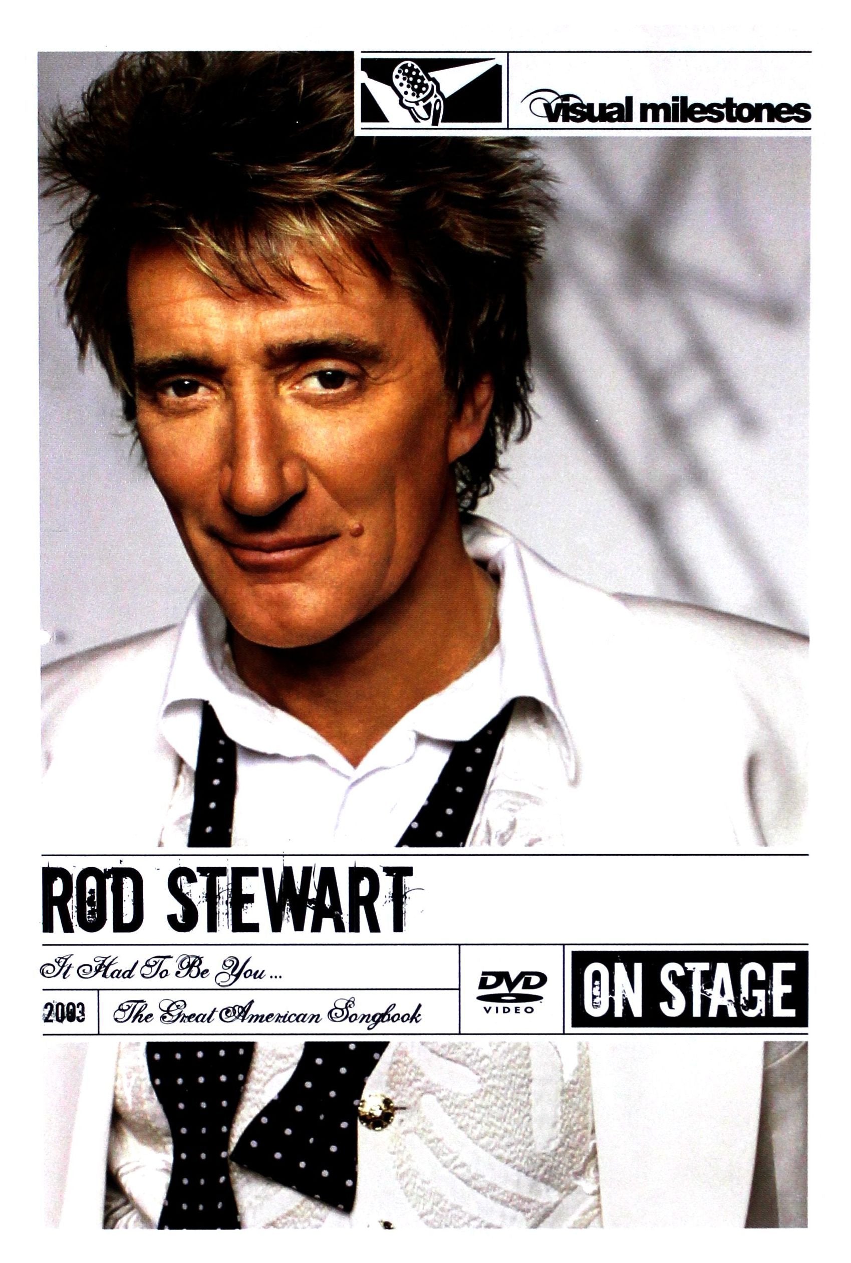 Rod Stewart - It Had To Be You/On Stage Films