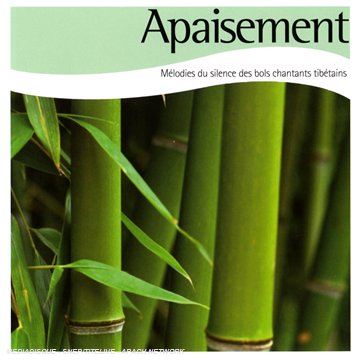 Apaisement : Mélodies Du Silence Des Bols Chantants Tibétains World Music