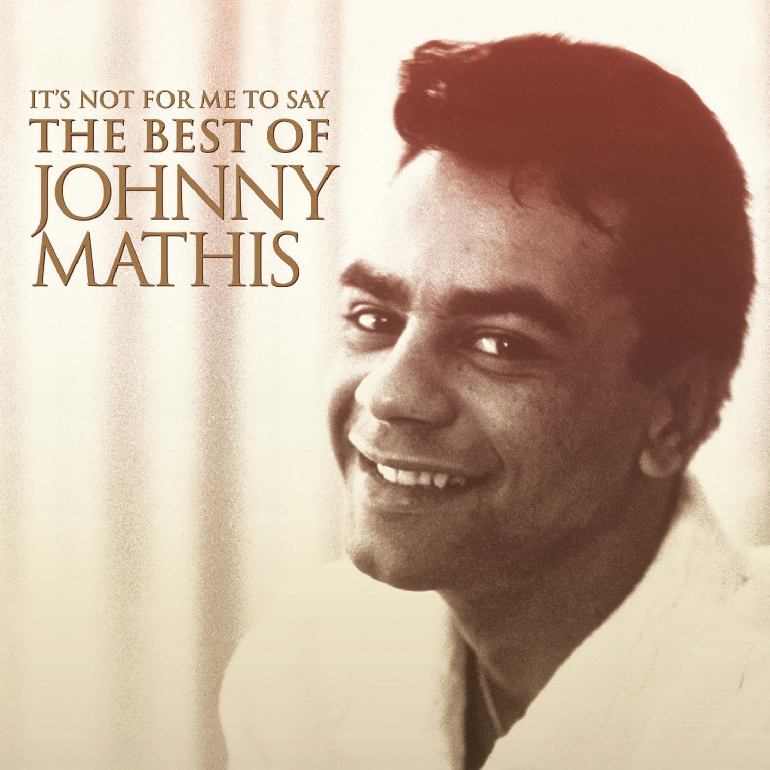 It'S Not for Me to Say: the Best of Johnny Mathis Pop