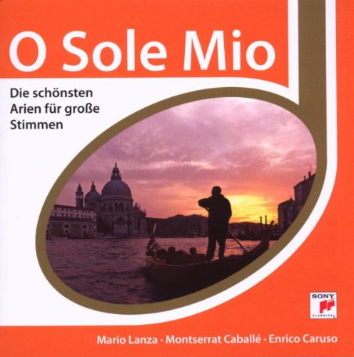 O Sole MIO-Die schönsten Arien für groáe Stimmen Classical