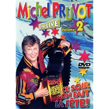 Pruvot, Michel - Michel Pruvot en Live : ce soir on fait la fête Volume 2 Movies