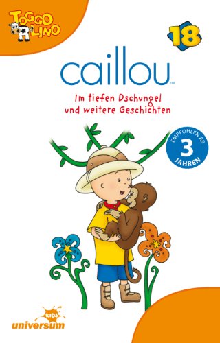 Caillou 18/Audio: im Tiefen Dschungel und Weiter Children & Young People