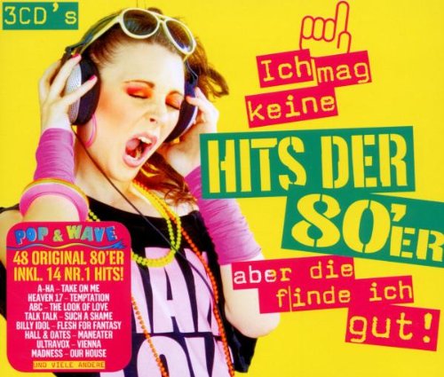 Ich Mag Keine 80er,Aber die Finde Ich Gut Pop