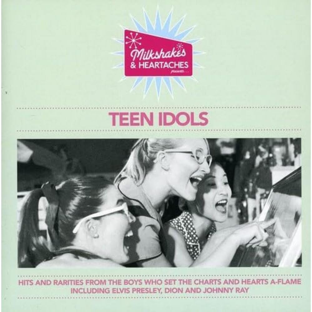 Milkshakes & Heartaches - Teen Idols cd