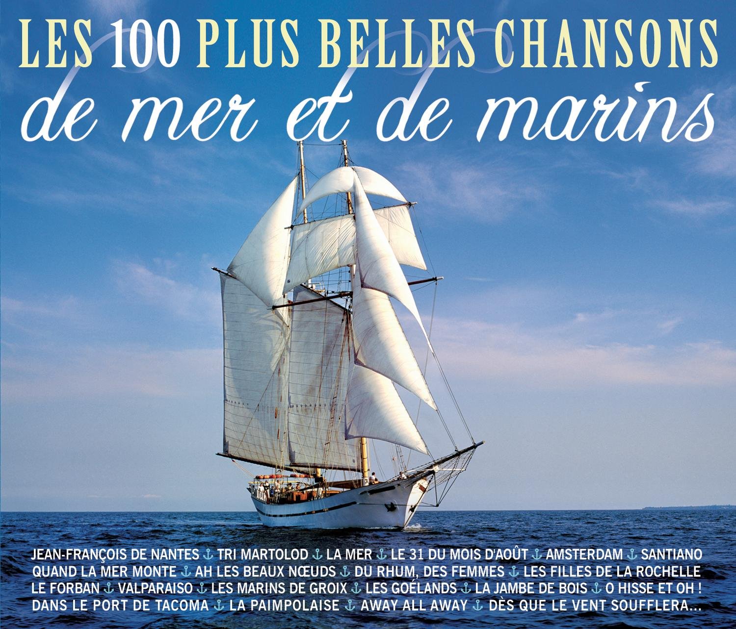 Les 100 Plus Belles Chansons de Mer et de Marins World Music