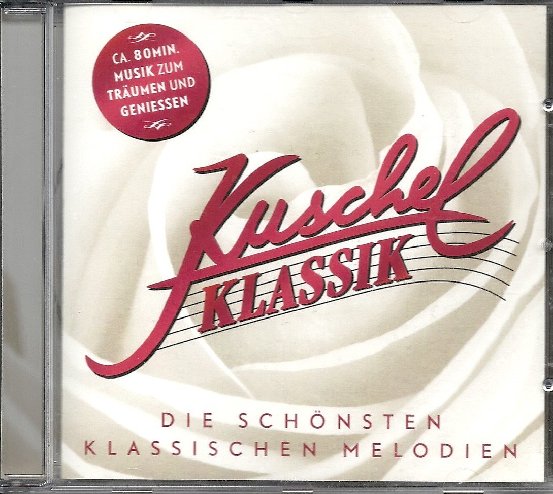 Kuschel Klassik - Die schönsten klassischen Melodien Music