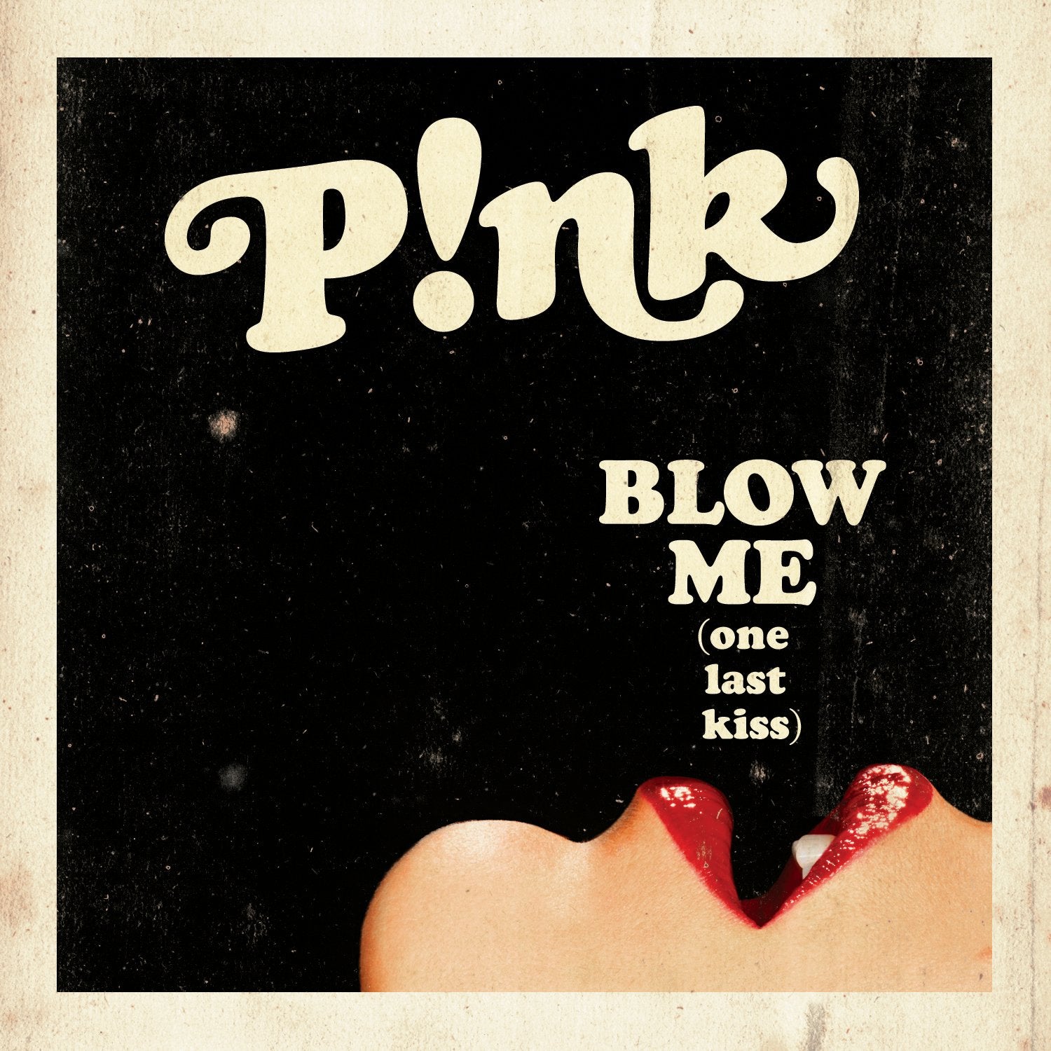 Blow Me (One Last Kiss) Pop