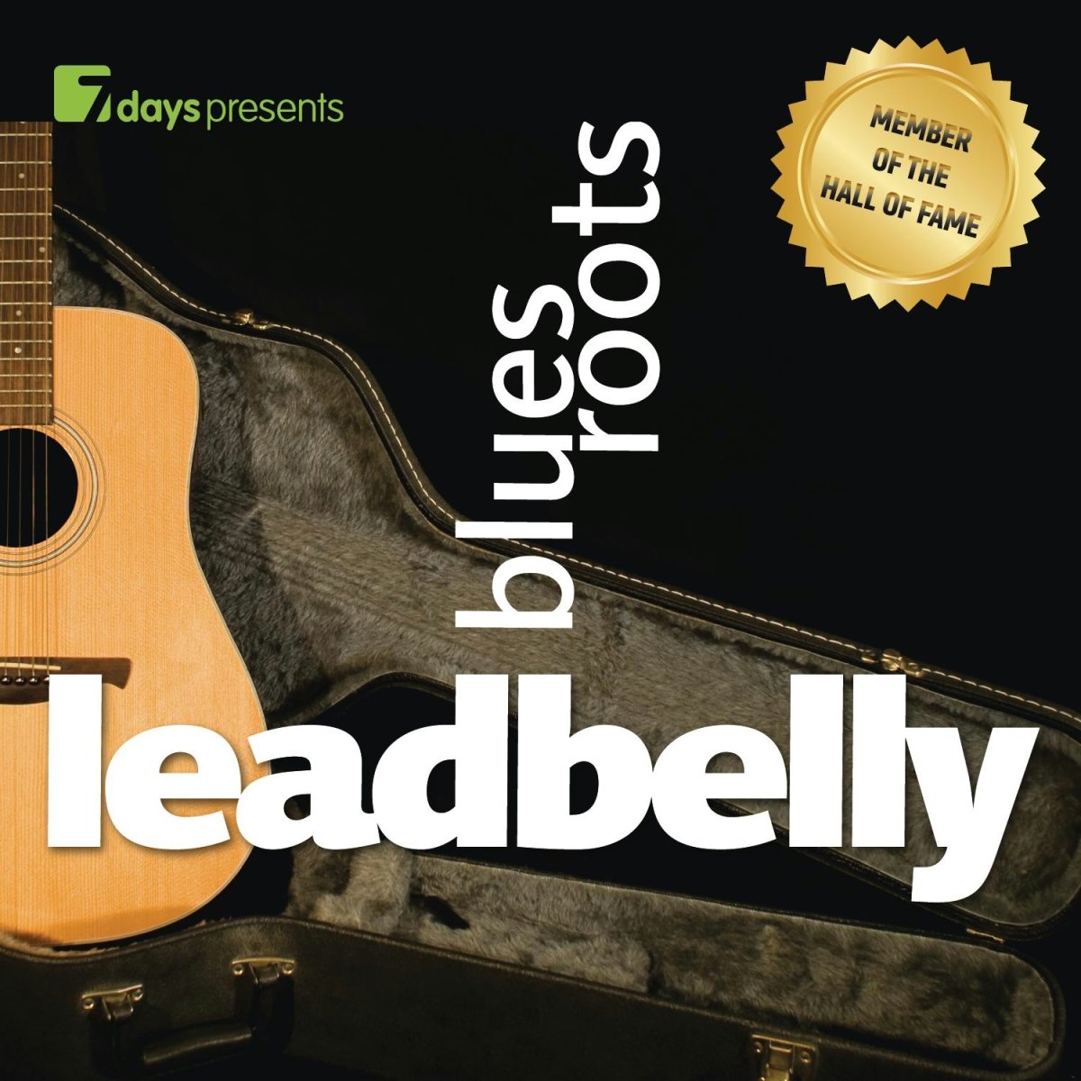 7 Days Presents: Leadbelly-Blues Roots Blues