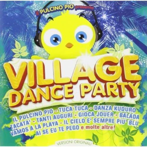 Il Pulcino Pio Pres.:Village Dance P Pop