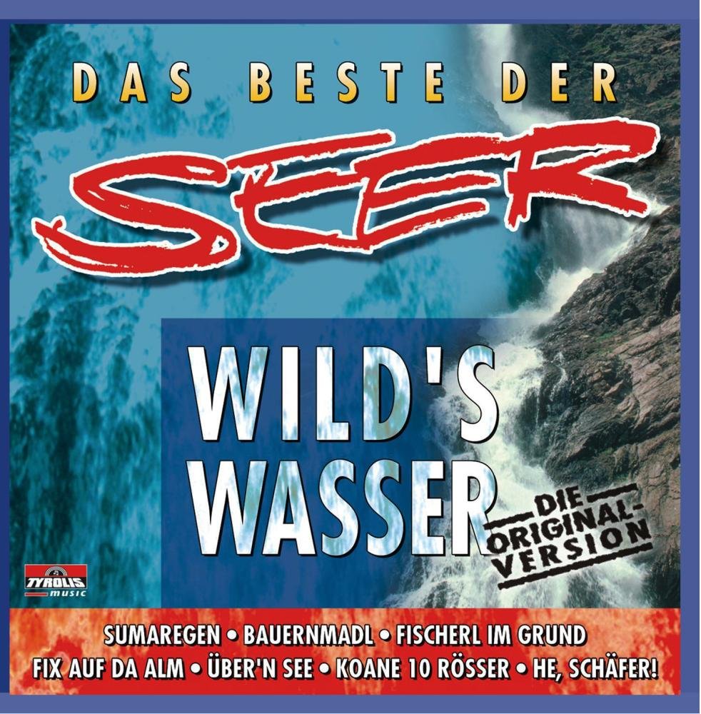 Das Beste der Seer; incl. Originalaufnahme vom Hit; Wilds Wasser Pop