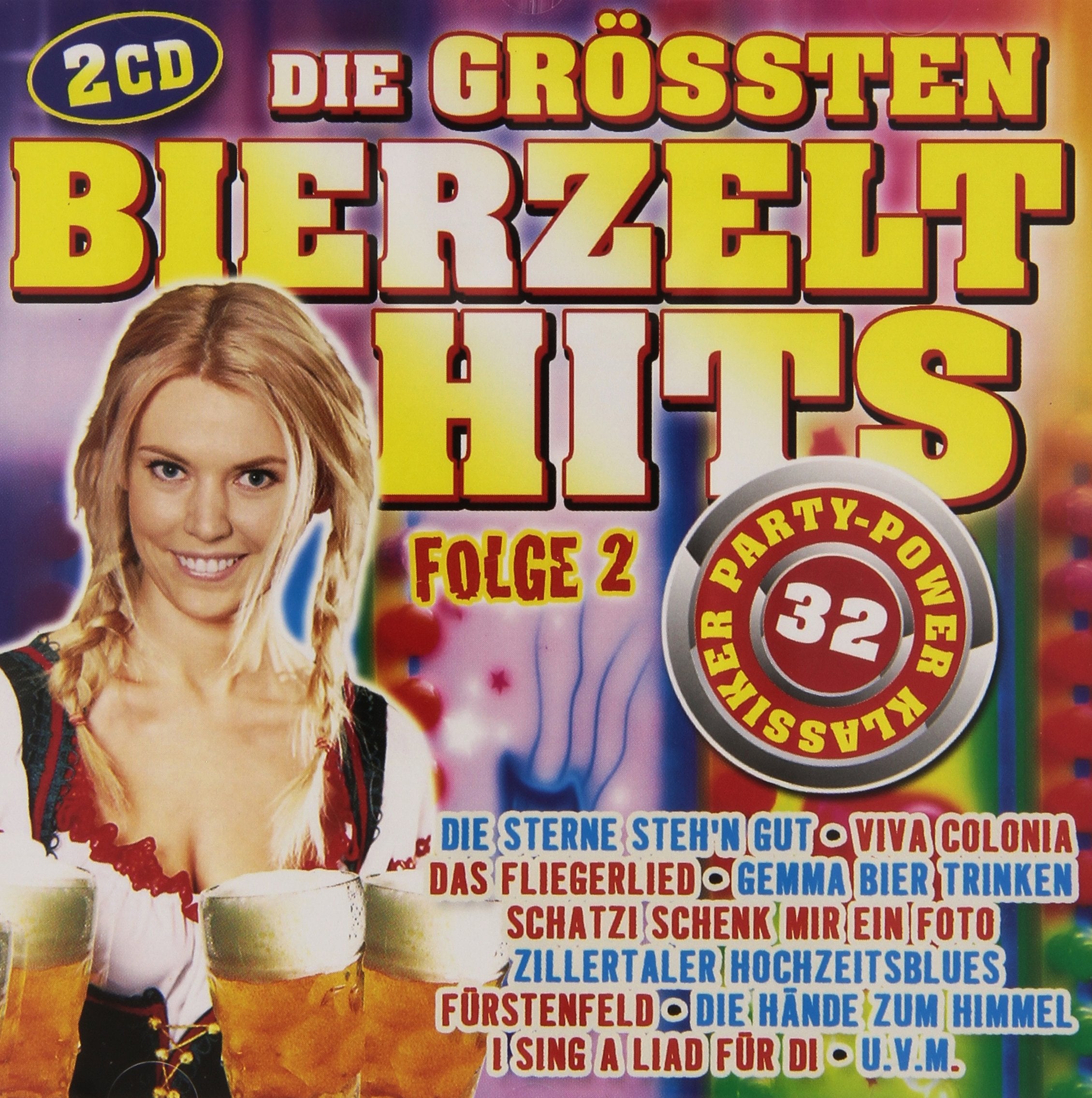 Die größten Bierzelthits - Folge 2; 32 Titel; Zeltfest; Oktoberfest; Biermusik; Viva Colonia; Schatzi schenk mir ein Foto; Das geht ab; Ole Ole; Der Durst bringst mir um; Tannenzapfenzupfen; Wir fahren mit dem Bob; Auf der Bruck Trara; Achmed German Schlager & Volksmusik