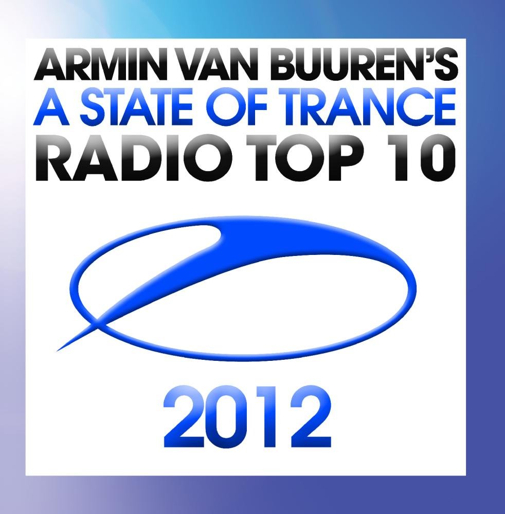 A State Of Trance Radio Top 10 - 2012 Dance & Electronic