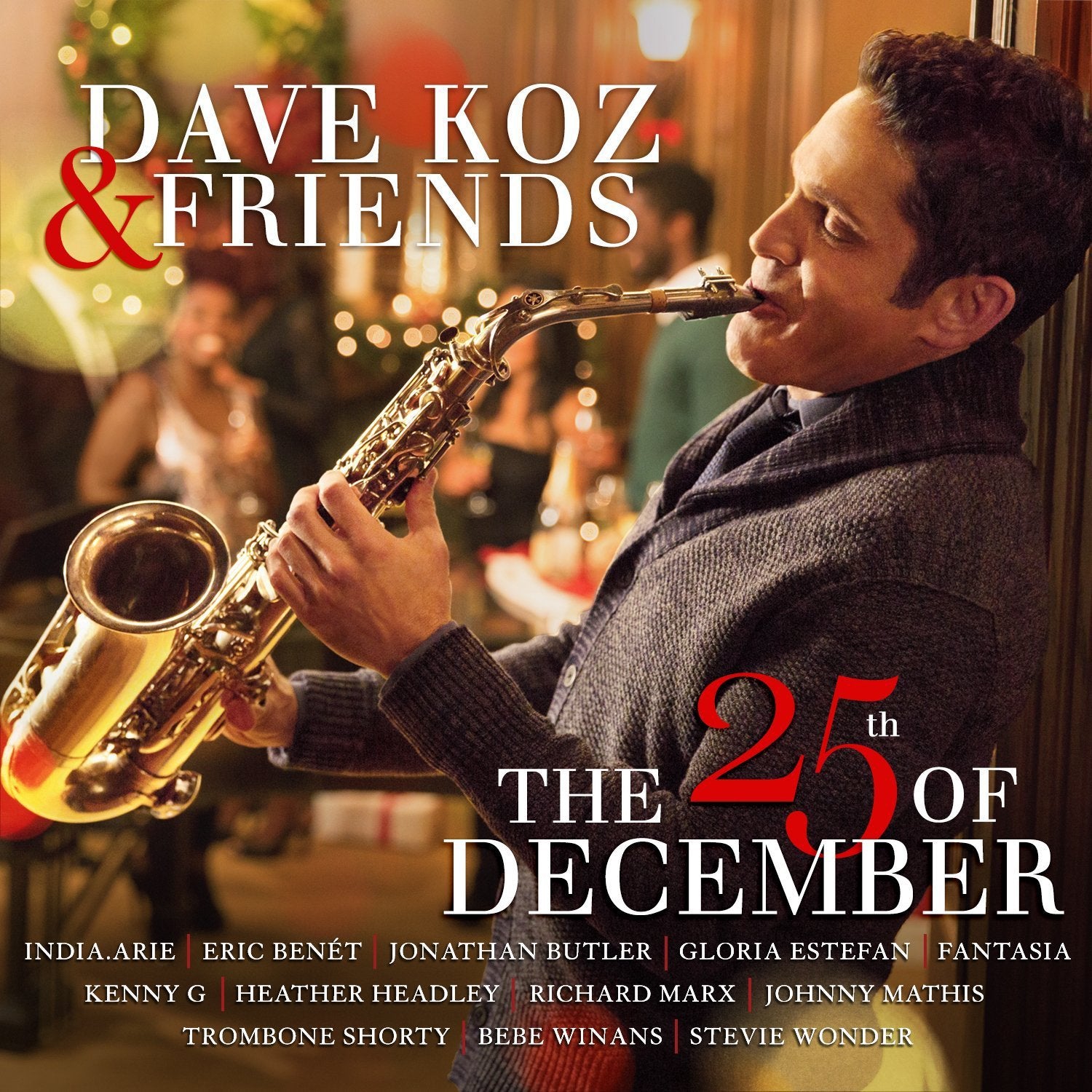 Dave Koz & Friends: The 25th of December Music