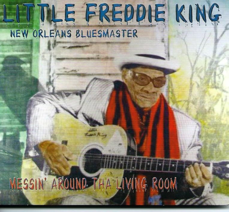 Little Freddie King - Messin' Around Tha Living Room Pop