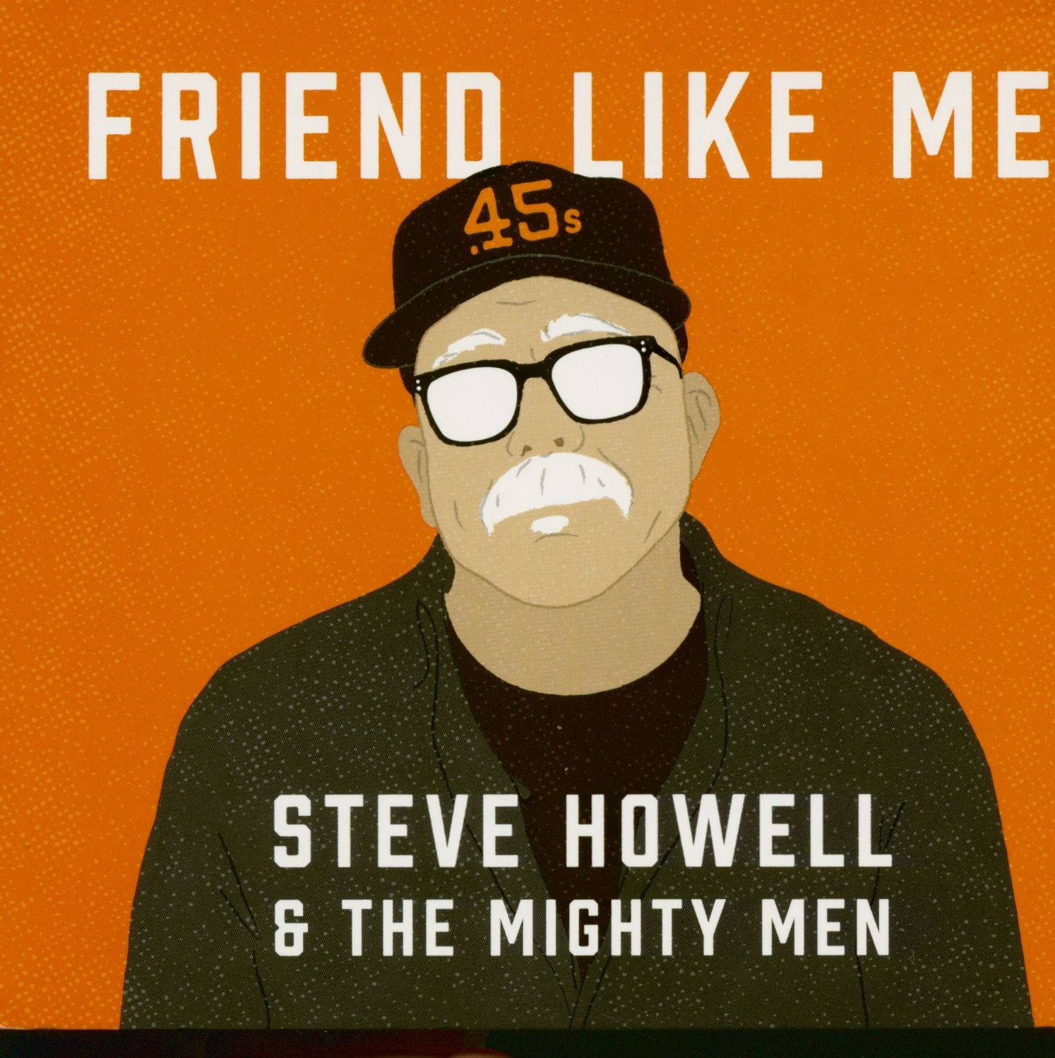 Steve -& The Mighty Men- Howell - Friend Like Me Blues