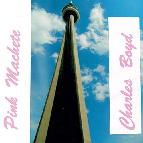 Product Image: Charles Boyd - Pink Machete (1 CD)