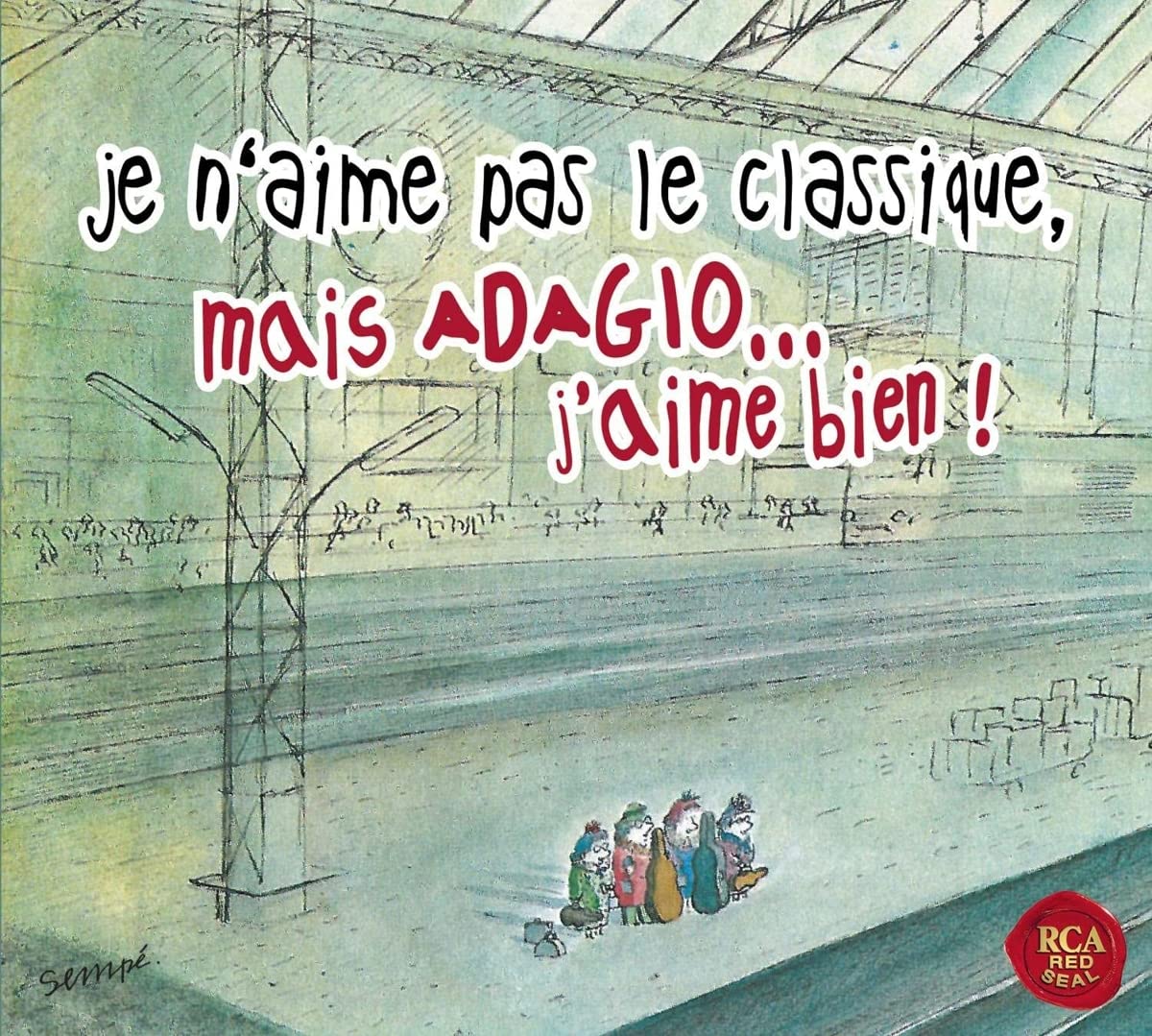 Je N'Aime Pas le Classique, Mais Adagio J'Aime Bien ! cd