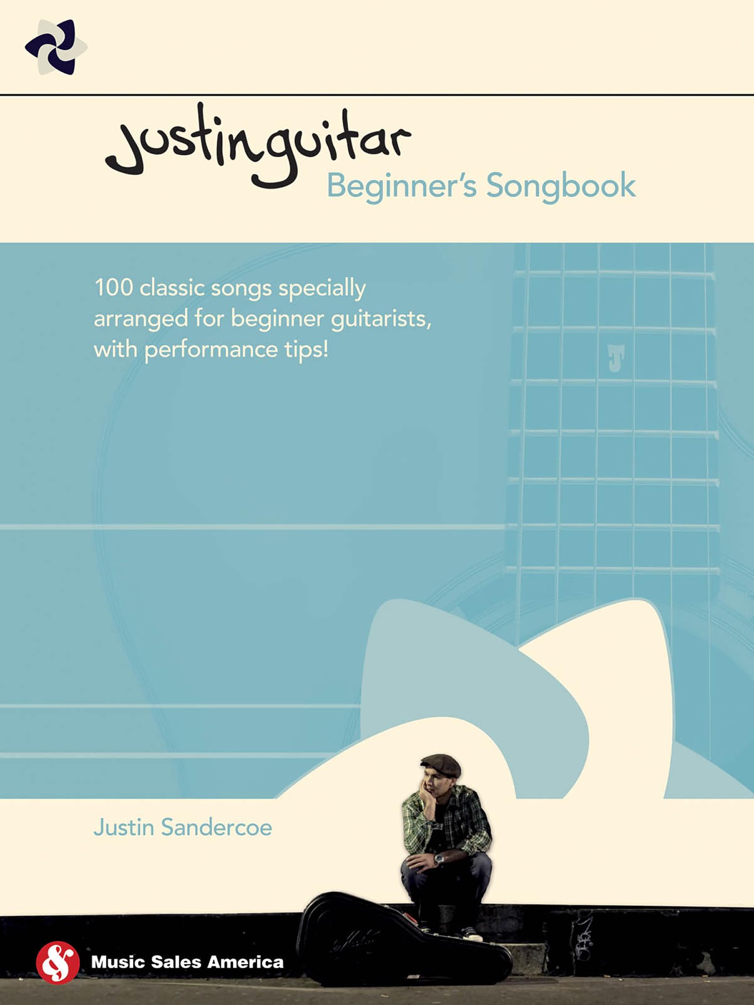 Justinguitar Beginner's Songbook: 100 Classic Songs Specially Arranged for Beginner Guitarists With Performance Tips Sheet Music