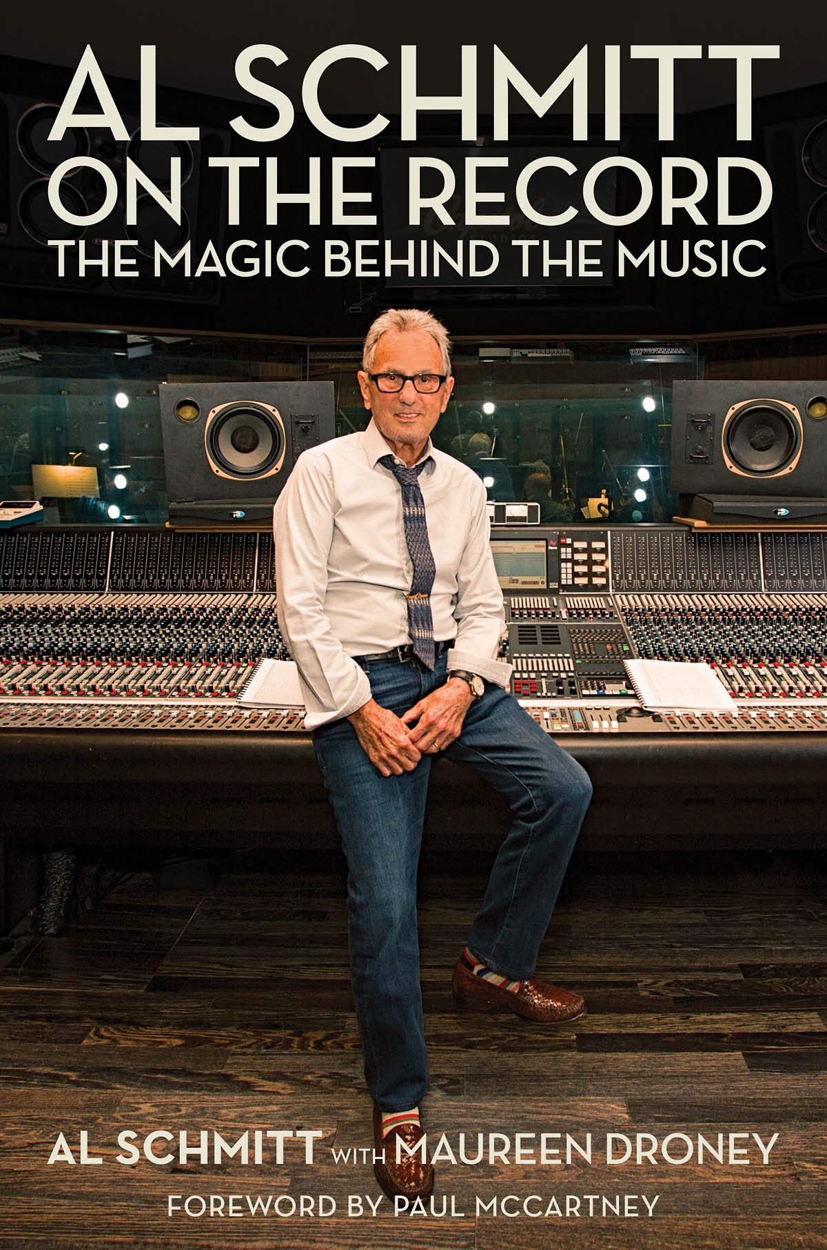 Al Schmitt on the Record: The Magic Behind the Music (Music Pro Guides) Pop culture