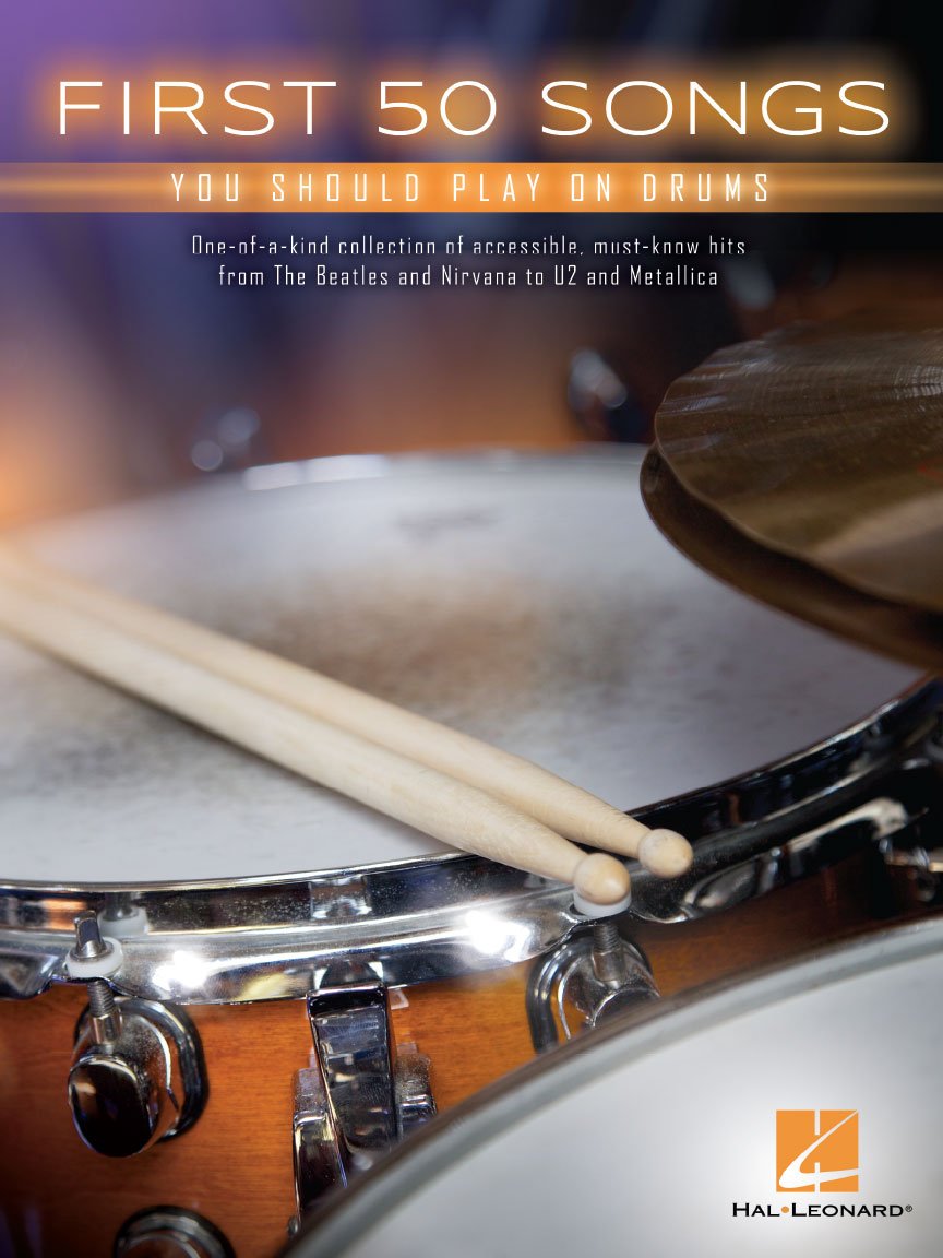 First 50 Songs You Should Play on Drums | Schlagzeug Notenbuch für Anfänger mit Tabulatur und Rhythmusübungen | Rock Pop Drum Songbook mit bekannten ... and Nirwana to U2 and Metallica (BATTERIE) book