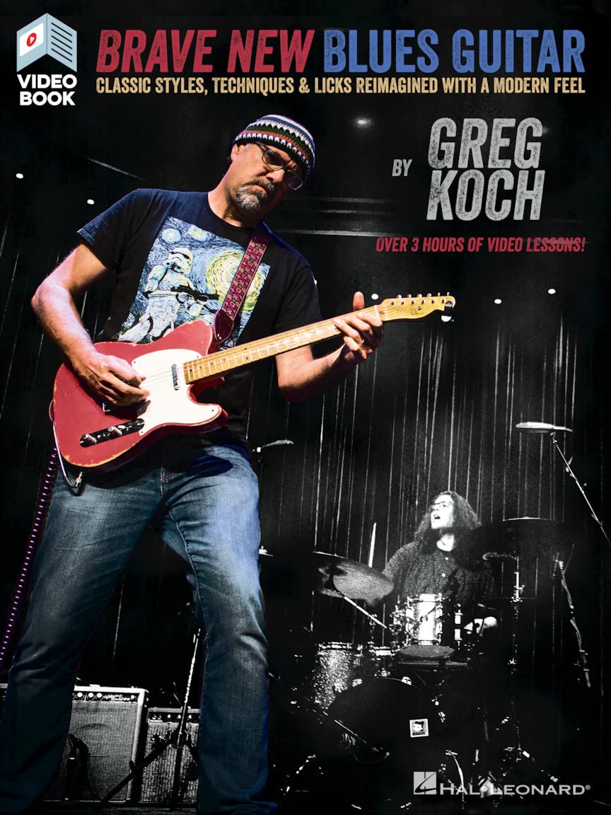 Brave New Blues Guitar: Classic Styles, Techniques & Licks Reimagined With a Modern Feel book