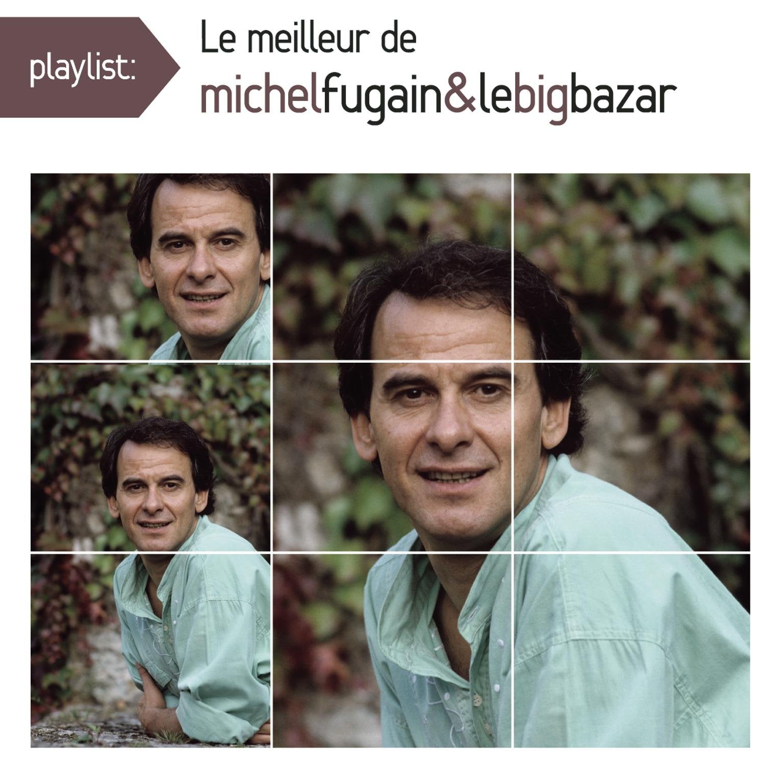 Playlist: Le Meilleur de Michel Fugain & Le Big Bazar cd