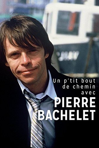 Pierre Bachelet - Un P'tit Bout De Chemin Avec P World Music