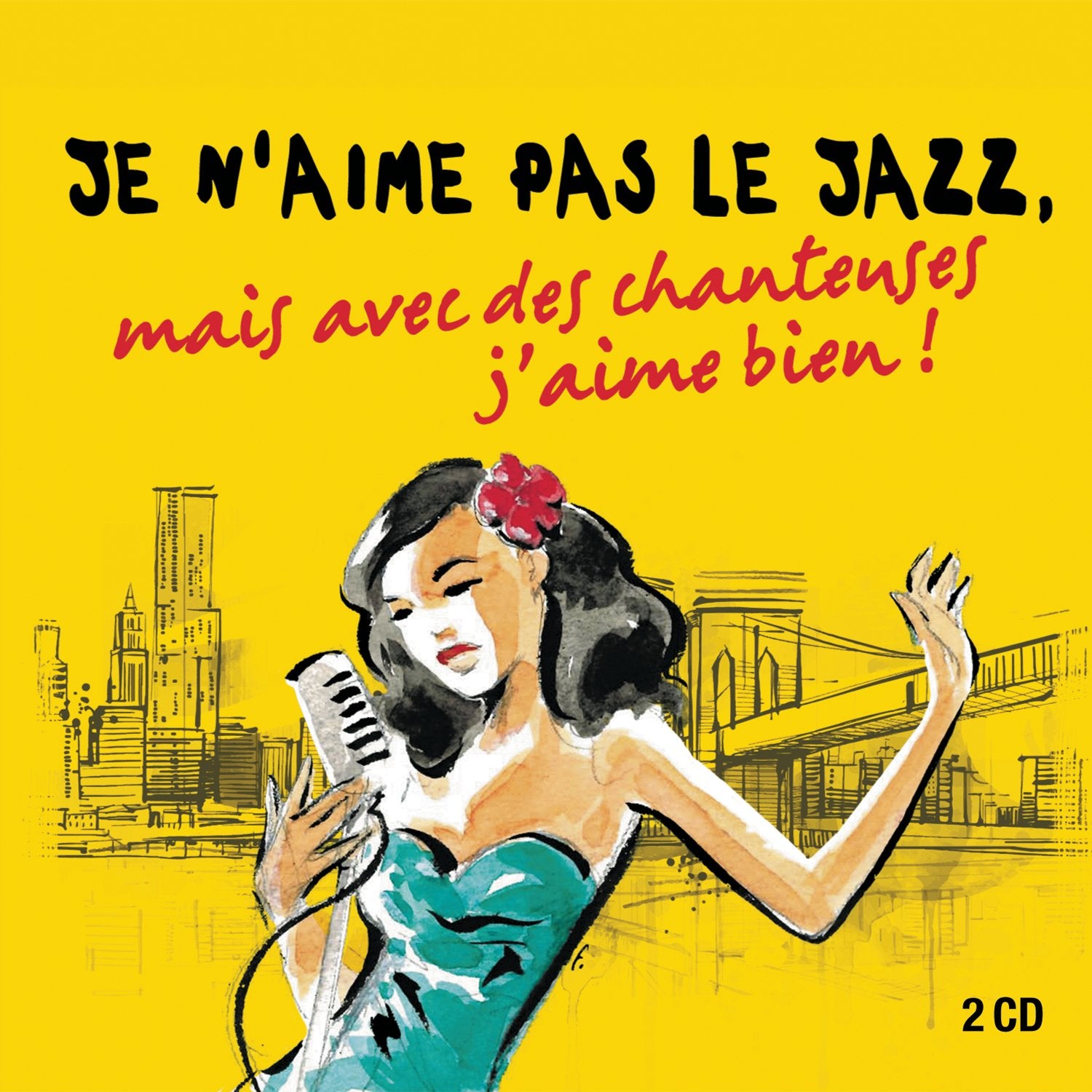 Je n'aime pas le Jazz, mais avec des chanteuses j'aime bien ! cd