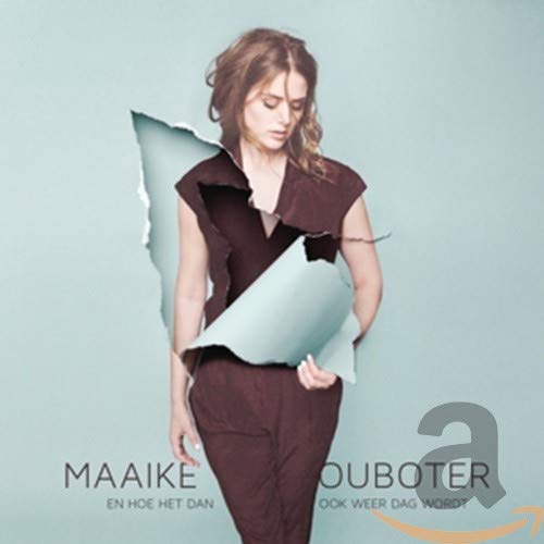 Maaike Ouboter - En Hoe Het Dan Ook Weer Dag Wo Music