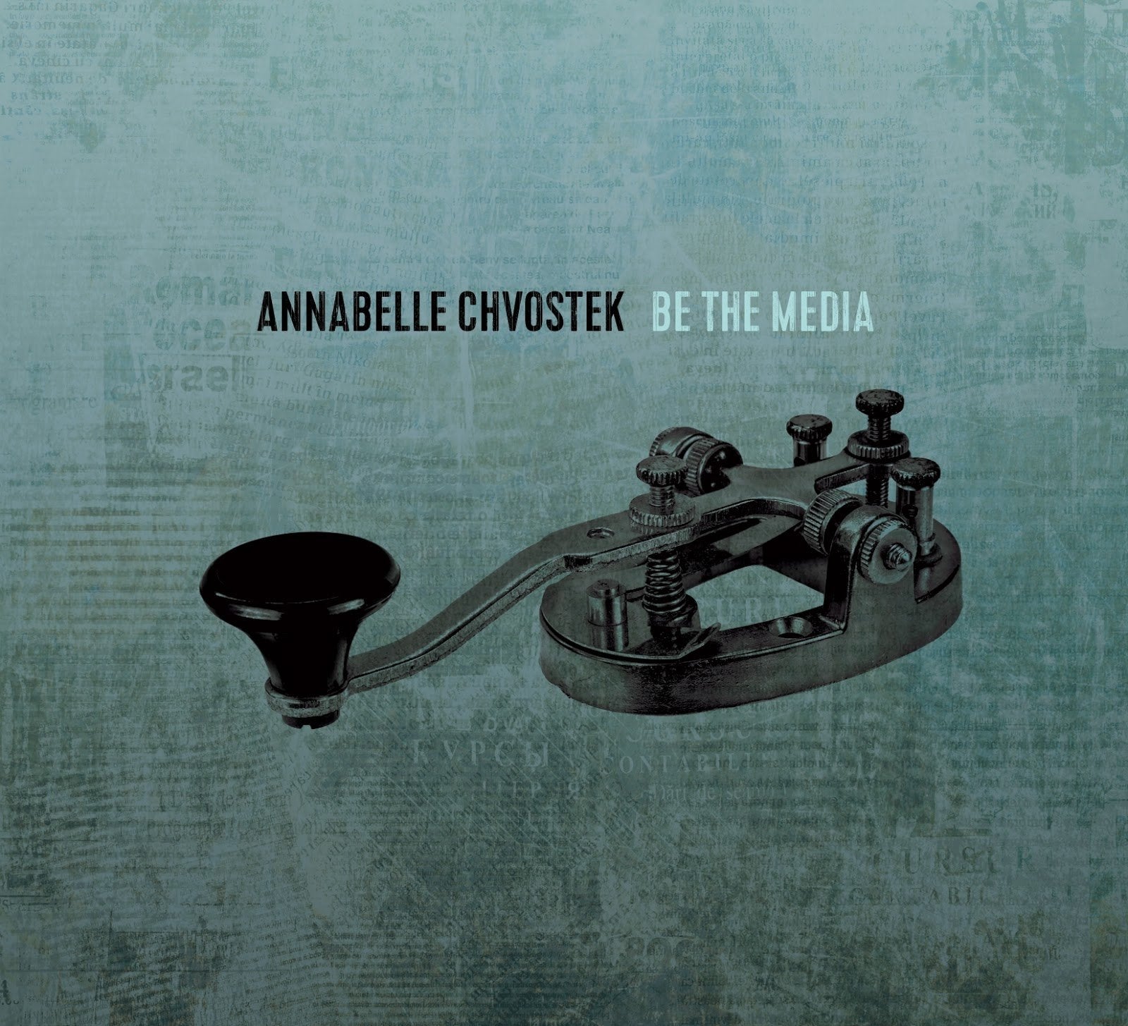 Annabelle Chvostek - Be the Media (1 CD) Music