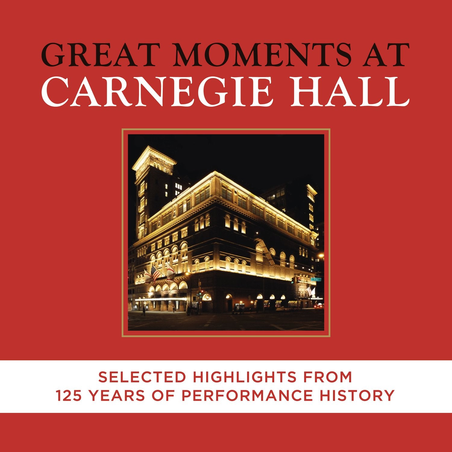 Great Moments at Carnegie Hall  - Selected Highlights Classical