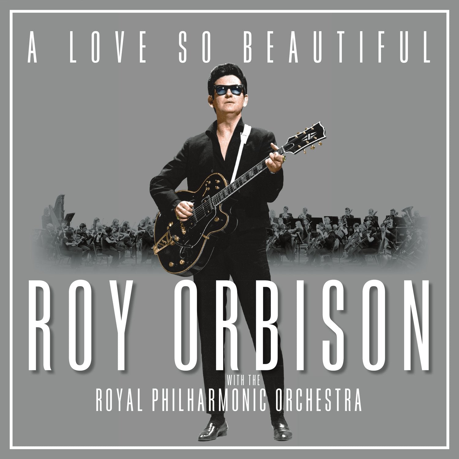 A Love So Beautiful: Roy Orbison & the Royal Philh Funk, R&B & Soul