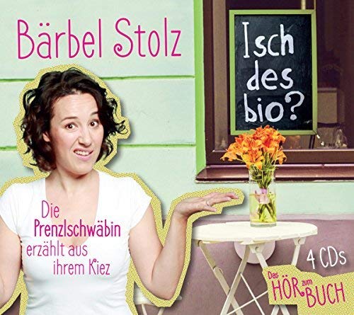 Isch des Bio? die Prenzlschwäbin Erzählt aus Ihrem Music
