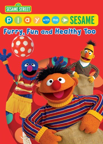 Play With Me Sesame: Furry Fun & Healthy Too Films