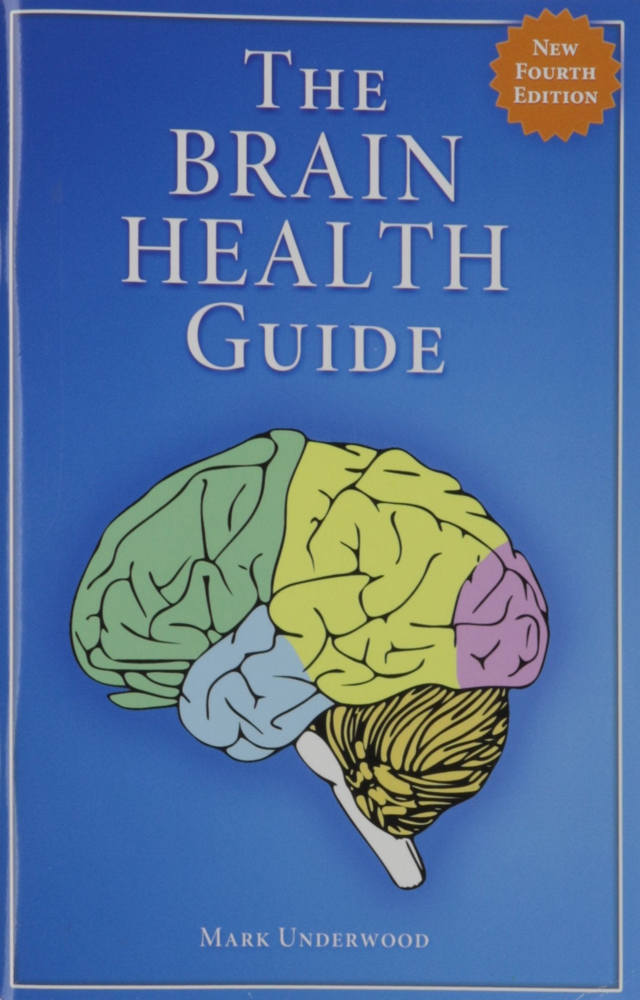 The Brain Health Guide - 4th Edition - Mark Underwood Medicine