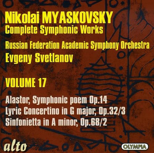 Miaskovski Edition, vol. 17 : Alastor, Concertino, Sinfonietta. Svetlanov. Classical