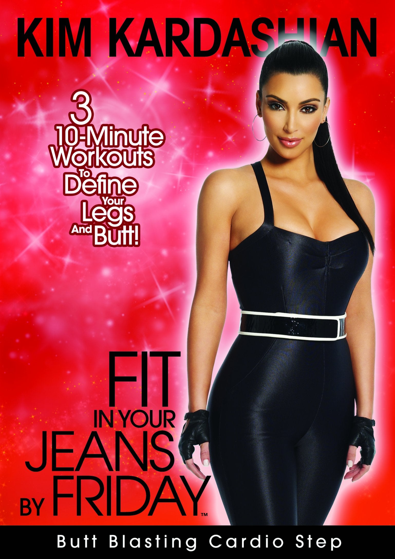 Kim Kardashian: Fit In Your Jeans by Friday: Butt Blasting Cardio Step Films