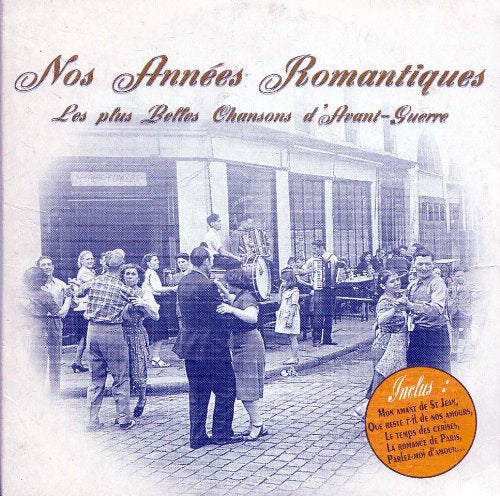 Nos Années Romantiques - Les Plus Belles chansons D'Avant-Guerre cd