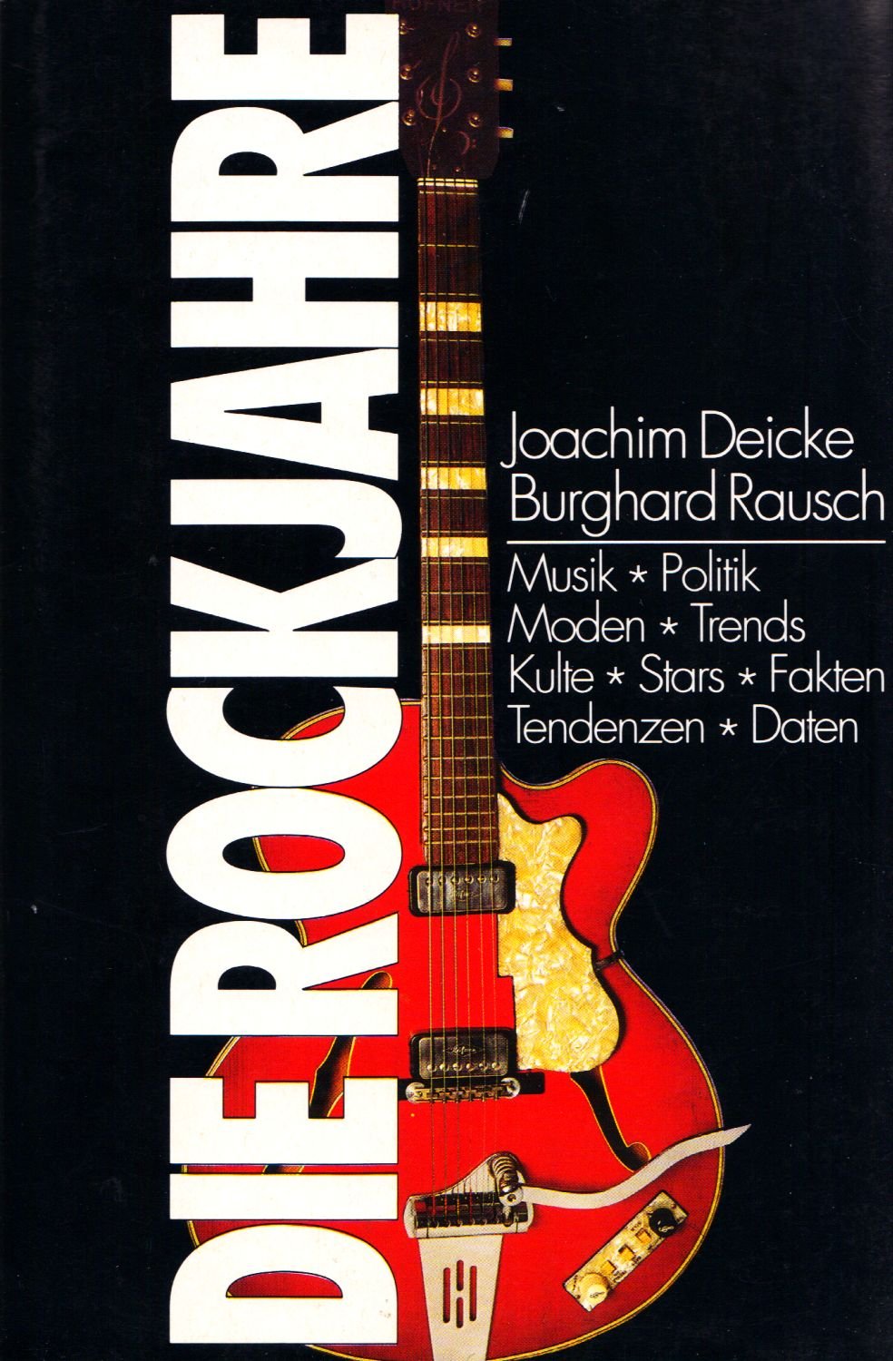 Die Rockjahre - Musik . Politik . Moden . Trends . Kulte . Stars . Fakten . Tendenzen . Daten (Ullstein Sachbuch) Books
