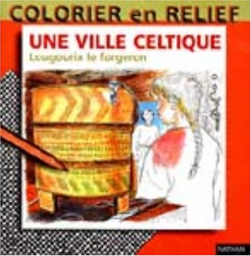 Colorier En Relief Une Ville Celte Books