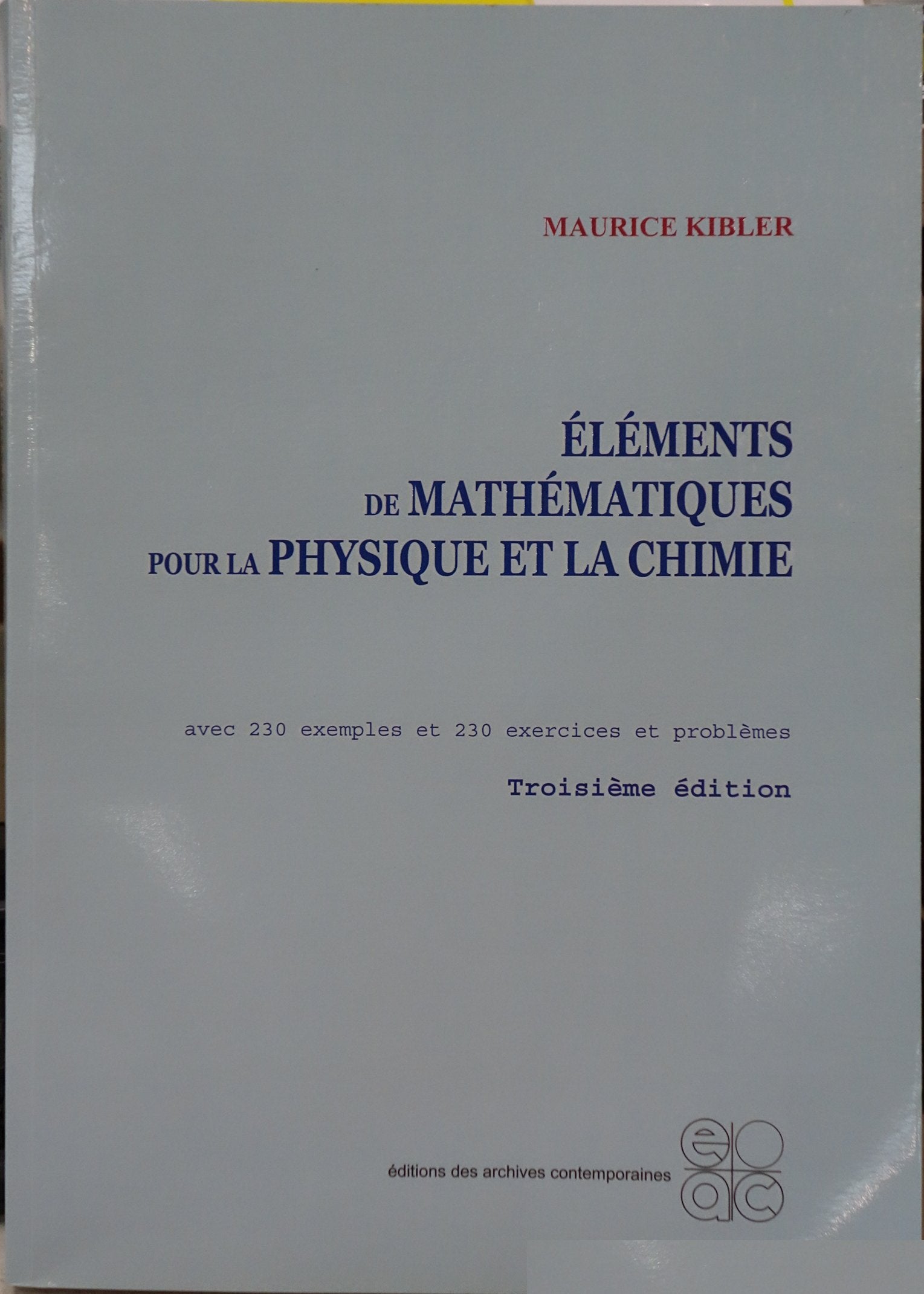Elements de mathematiques pour la physique et la chimie. exercices et problemes book